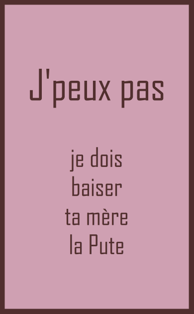 T shirt "J'peux pas je dois baiser ta mère la pute"