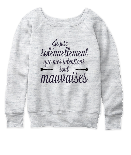 Je jure solennellement que mes intentions sont mauvaises
