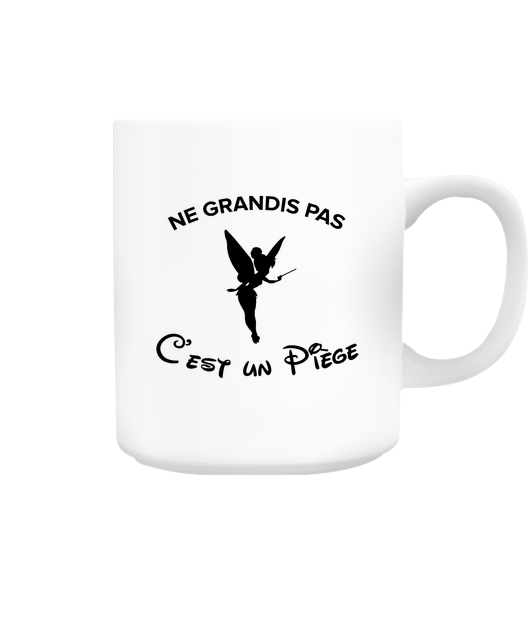 Mug - ne grandis pas c'est un piege