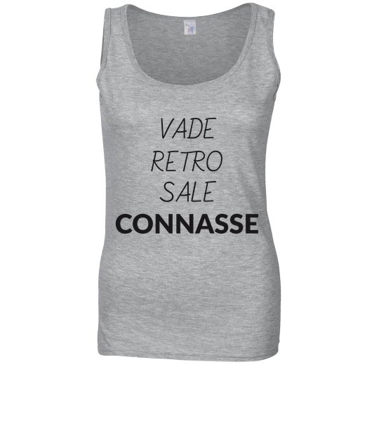 Vade retro sale connasse !