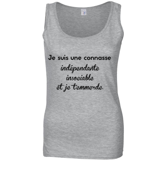 Je suis une connasse indépendante !