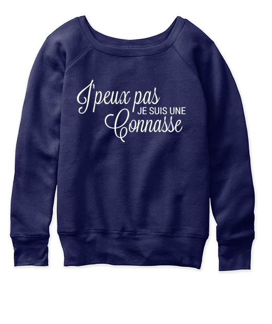J'peux pas je suis une connasse
