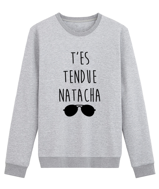 T'es tendue Natacha -