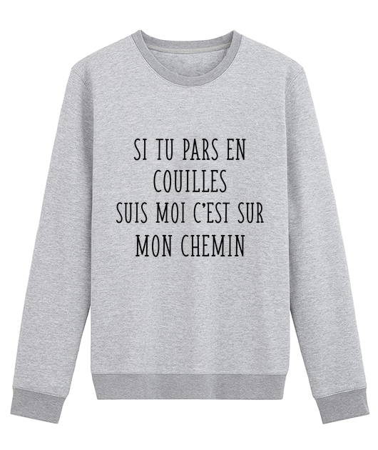 Si tu pars en c*uilles, suis moi