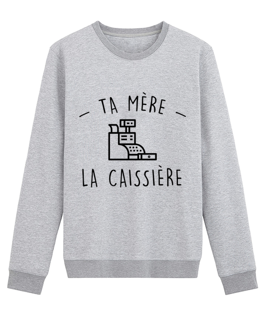 TA MÈRE LA CAISSIERE