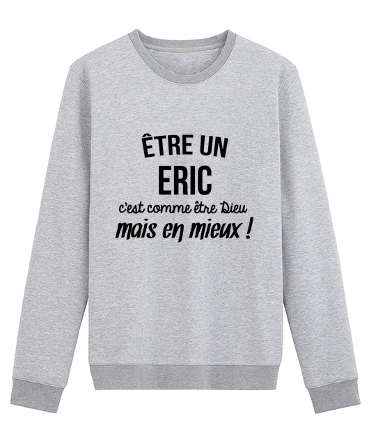 Être un Eric c'est comme être Dieu mais en mieux !