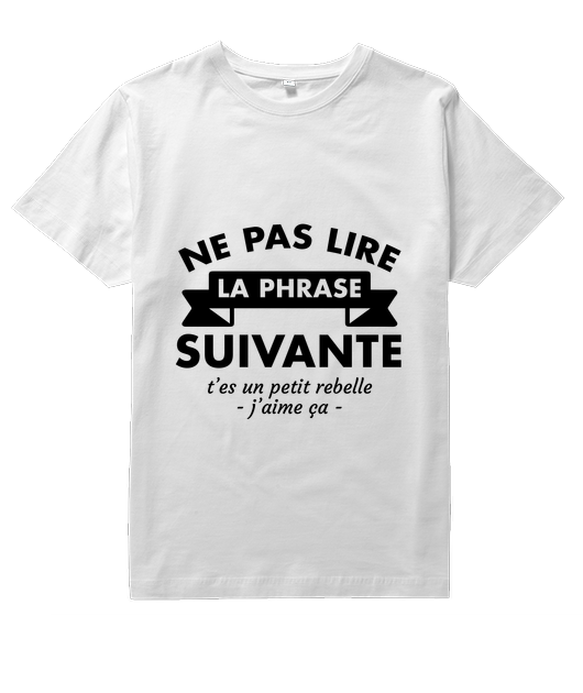 Ne pas lire la phrase suivante. T'es un petit rebelle j'aime ça !