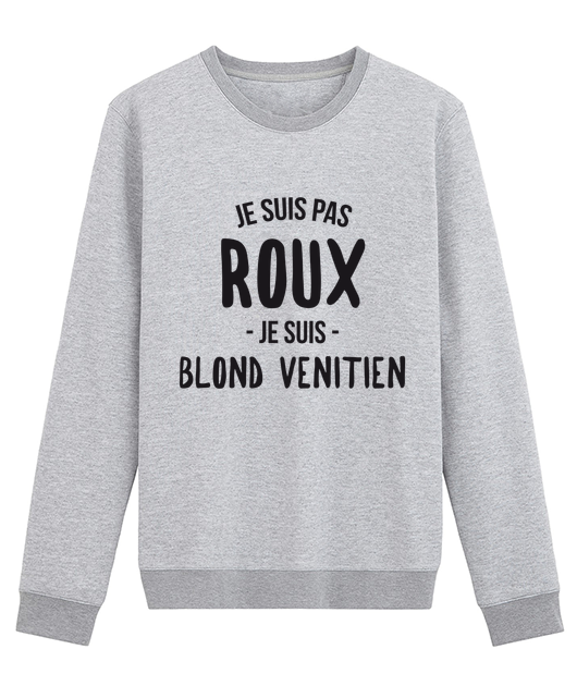 JE SUIS PAS ROUX JE SUIS BLOND VENITIEN