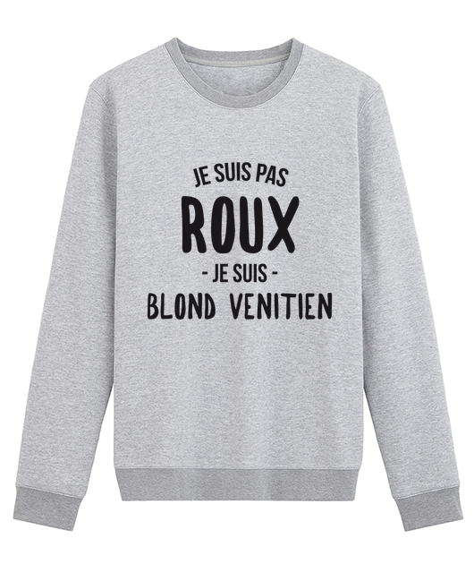 JE SUIS PAS ROUX JE SUIS BLOND VENITIEN