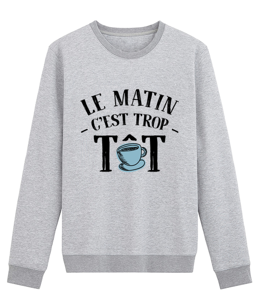 LE MATIN C'EST TROP TÔT
