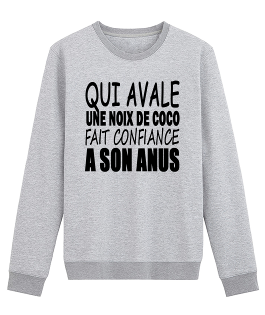 QUI AVALE UNE NOIX DE COCO FAIT CONFIANCE A SON ANUS