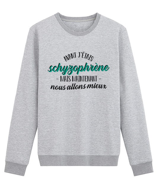 Avant j'étais schizophrène mais maintenant nous allons mieux