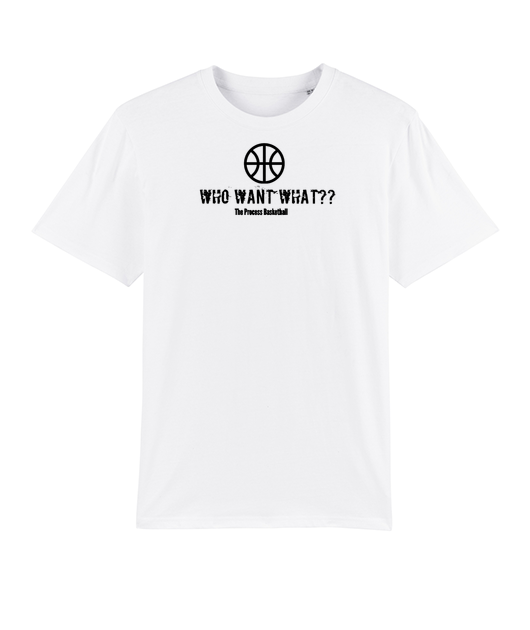 T-SHIRT "WHO WANT WHAT??" WHITE