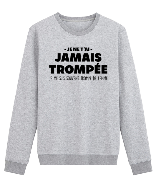 JE NE T'AI JAMAIS TROMPEE JE ME SUIS SOUVENT TROMPE DE FEMME