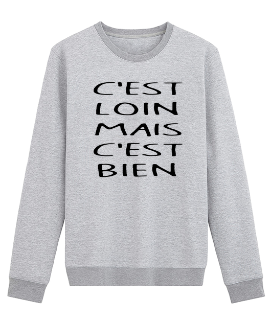 C'EST LOIN MAIS C'EST BIEN