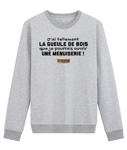 J'AI TELLEMENT LA GUEULE DE BOIS QUE JE POURRAIS OUVRIR UNE MENUISERIE