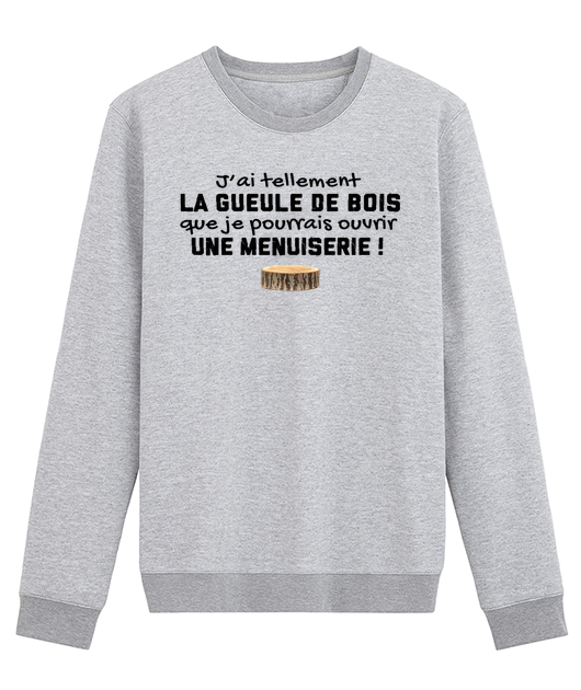 J'AI TELLEMENT LA GUEULE DE BOIS QUE JE POURRAIS OUVRIR UNE MENUISERIE