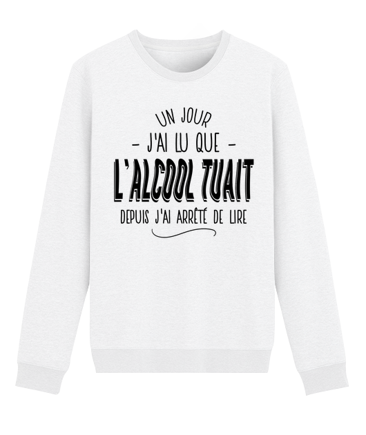 UN JOUR J'AI LU QUE L'ALCOOL TUAIT DEPUIS J'AI ARRETE DE LIRE