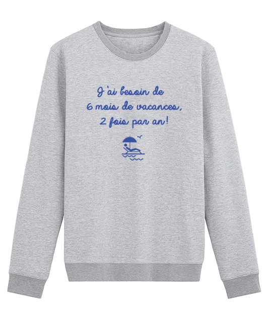 J'AI BESOIN DE 6 MOS DE VACANCES 2 FOIS PAR AN