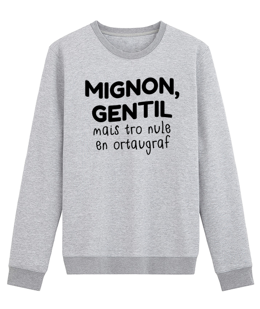 MIGNON GENTIL MAIS TRO NULE EN ORTAUGRAF
