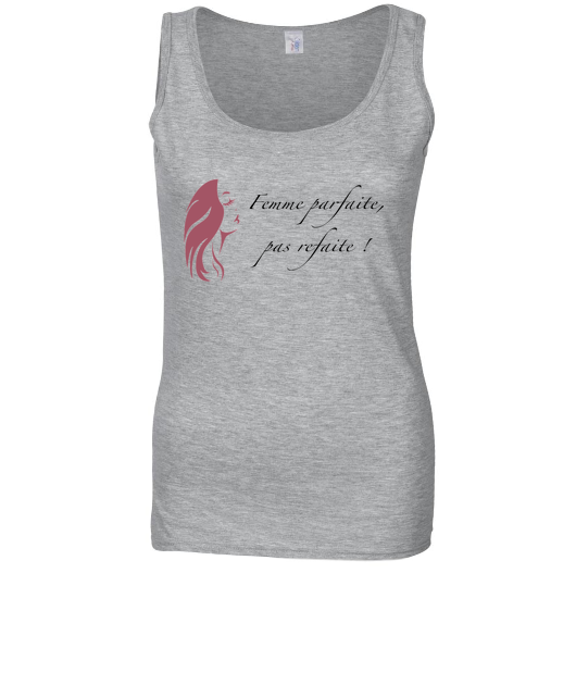 femme parfaite, pas refaite !