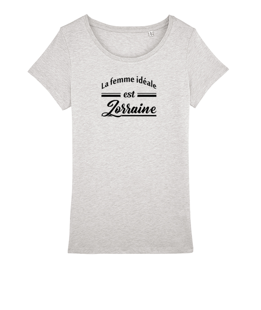 T-shirt La femme idéale est Lorraine