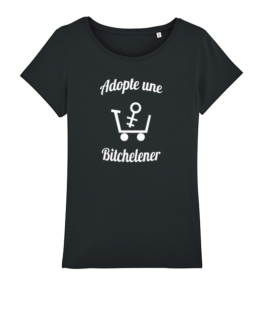 T-shirt Adopte une Bitchelener
