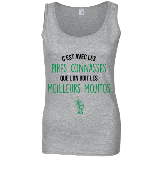 C'est avec les pires connasses que l'on boit les meilleurs mojitos