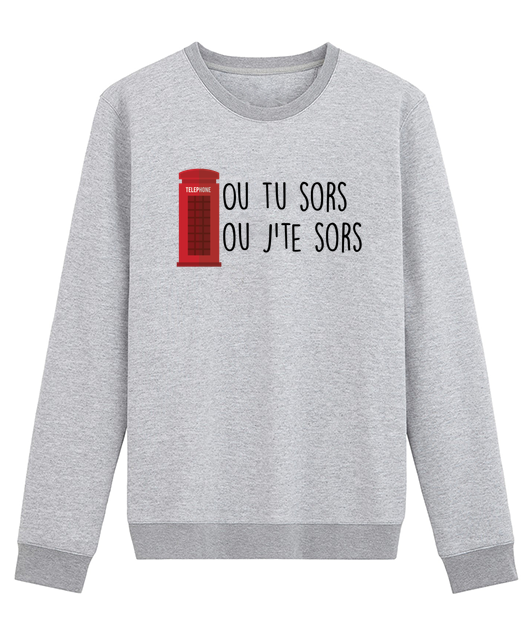 OU TU SORS OU J'TE SORS