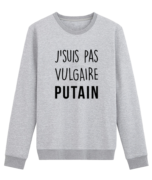 J'SUIS PAS VULGAIRE PUTAIN