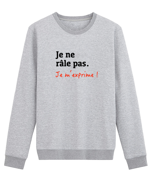 Je ne râle pas !