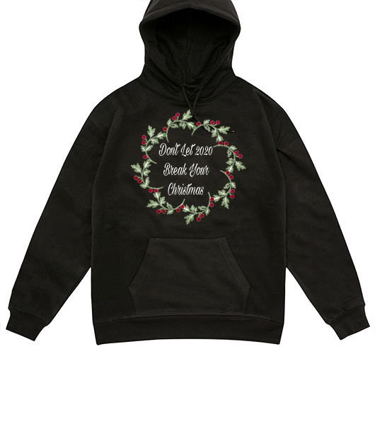 Don't Let 2020 Break Your Christmas Hoodie
