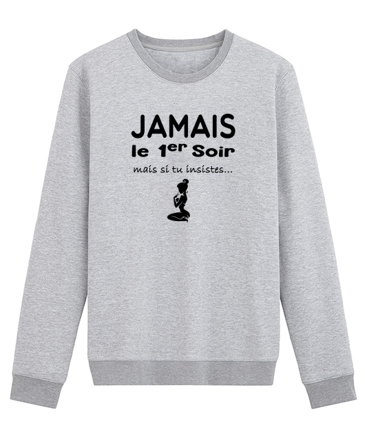 JAMAIS LE 1ER SOIR MAIS SI TU INSISTES