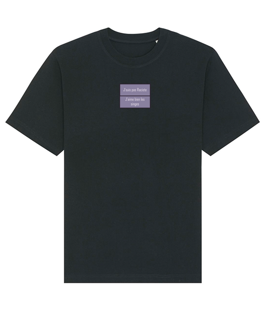 T shirt "J'suis pas Raciste, J'aime bien les singes"