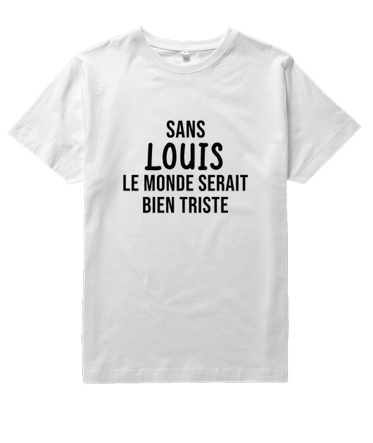 Sans Louis le monde serait bien triste